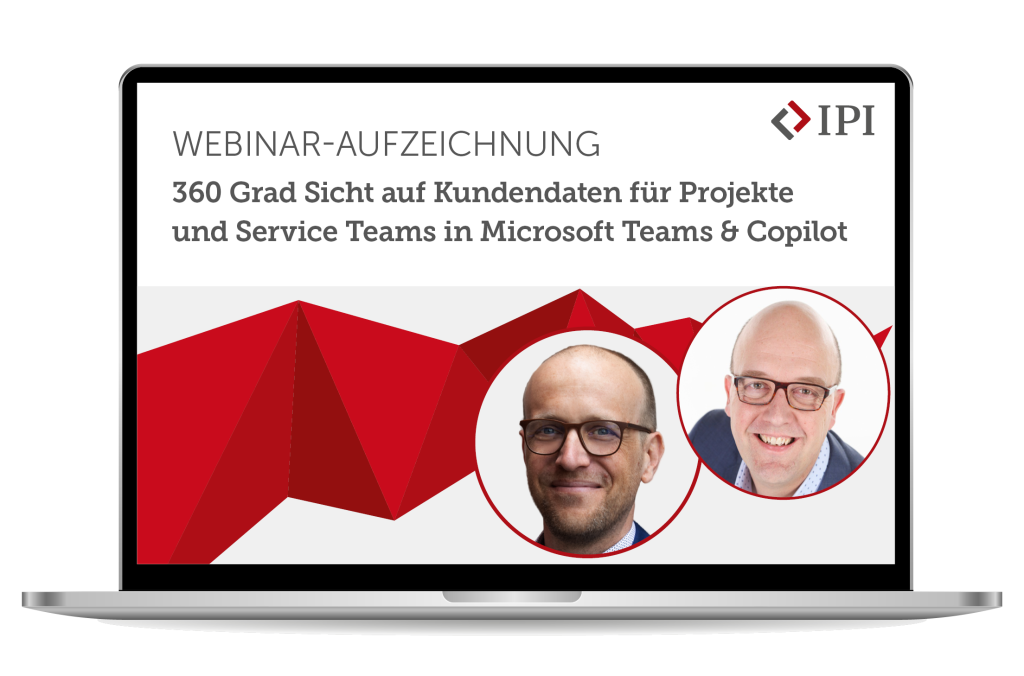 Webinar-Aufzeichnung: 360 Grad Sicht auf Kundendaten für Projekte und Service Teams in Microsoft Teams & Copilot