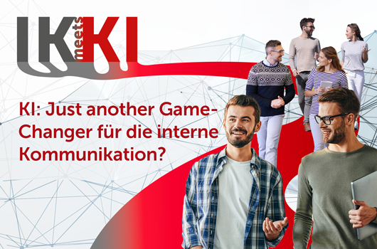 KI: Just another Game-Changer für die interne Kommunikation?