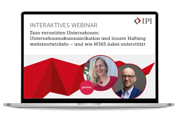 Interaktives Webinar „Zum vernetzten Unternehmen: Unternehmenskommunikation und innere Haltung weiterentwickeln – und wie M365 dabei unterstützt“